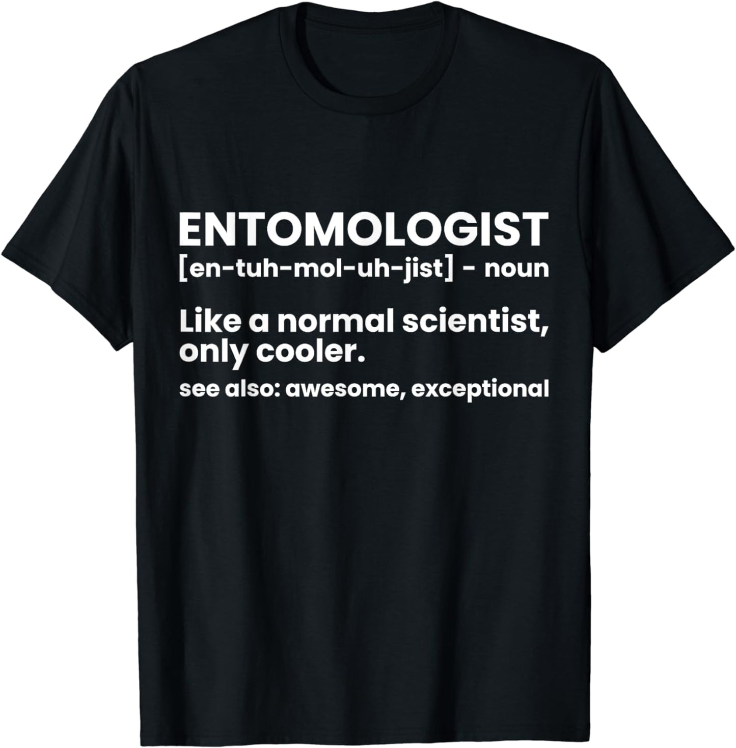 Entomologist Definition Scientist Insects Funny Entomology T-Shirt