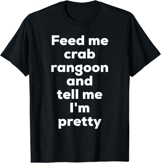 Funny Crab Rangoon Chinese Food Lover Foodie Meme T-Shirt