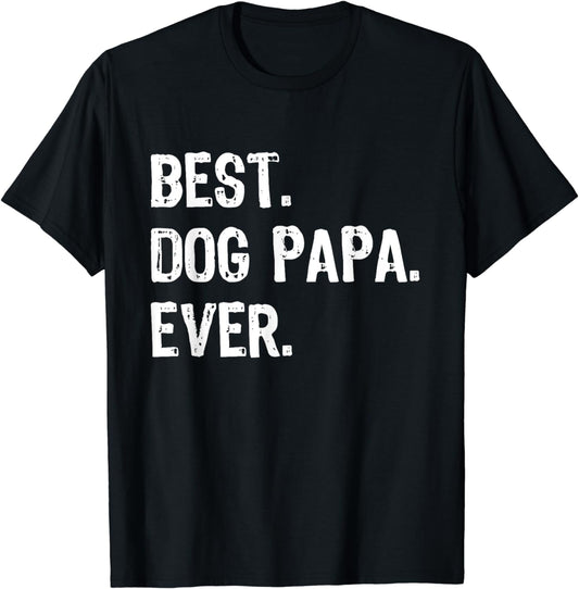 Best Dog Papa Ever Cool Funny T-Shirt