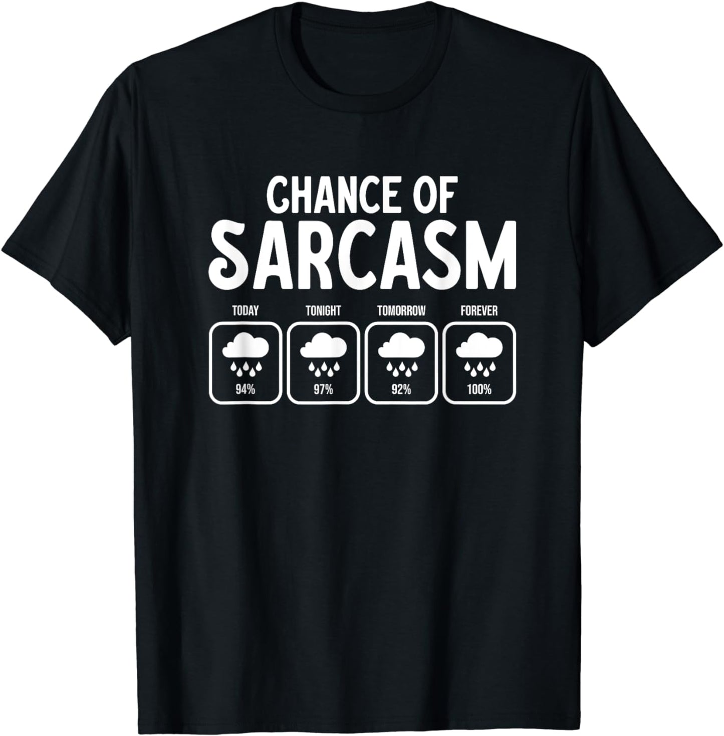 Funny Chance Of Sarcasm Weather Forecast Sarcastic Humor T-Shirt