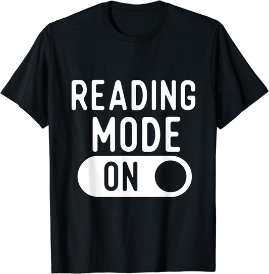 Funny Reading Mode T Shirts. Gifts Ideas for Readers.