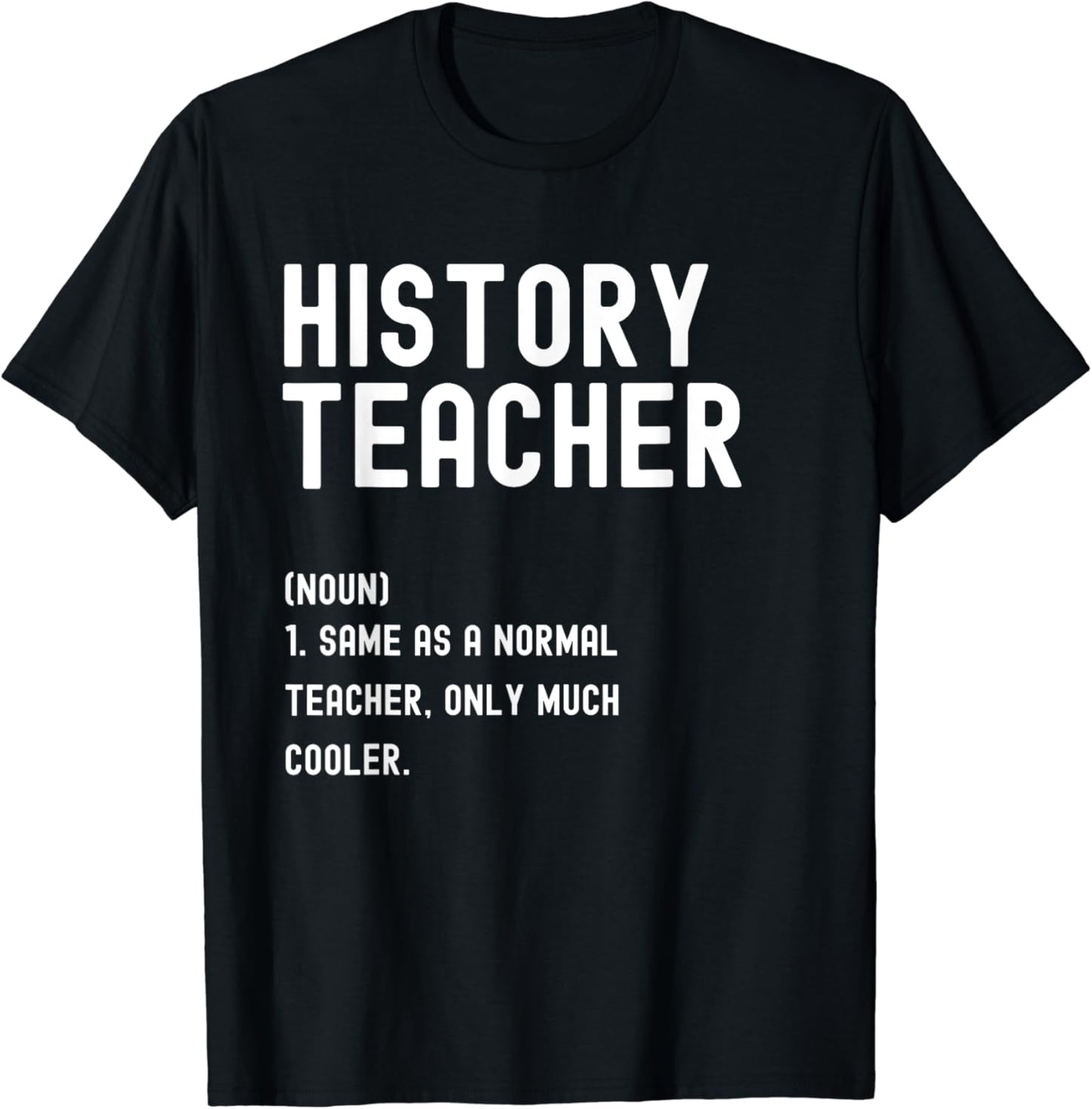 History Teacher Definition Shirt First Day of School T-Shirt