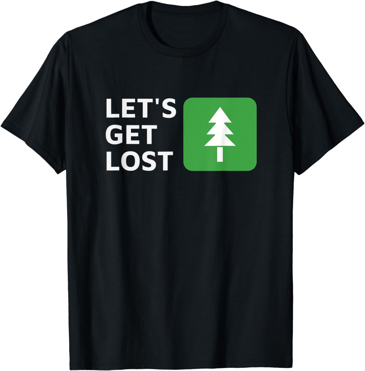 Get Lost Hiking Lover Outdoor Funny Camping Trip Nature Tree T-Shirt
