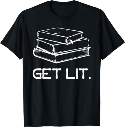 Get Lit Book Shirt Funny Book Lover Gift Get Lit T-Shirt