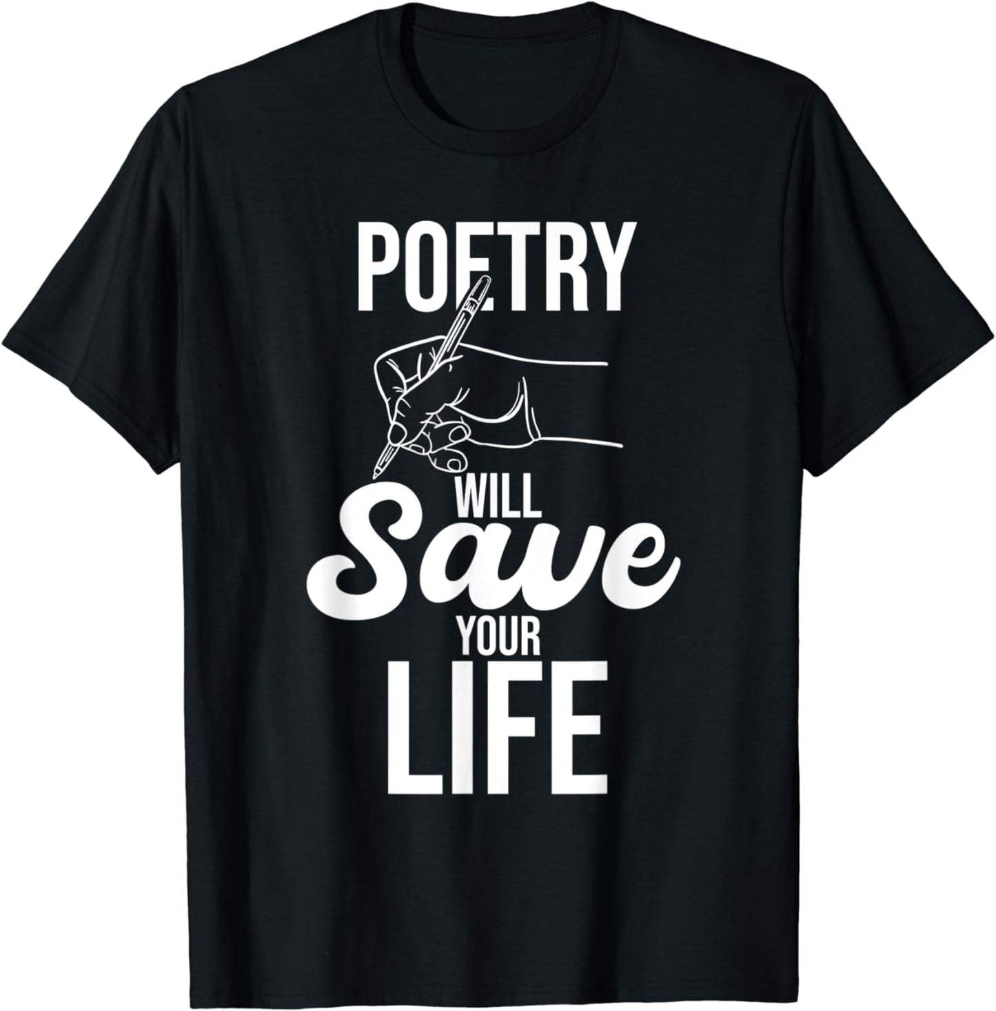 Poetry Will Save Your Life - Author Poem Bibliophile T-Shirt