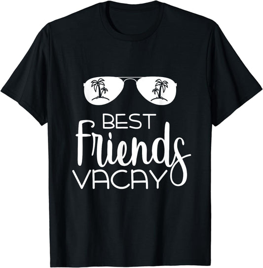 Vacation Design- Best Friend Vacay T-Shirt