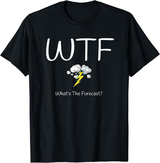 WTF Whats The Forecast Funny Weatherman Rain Art T-Shirt