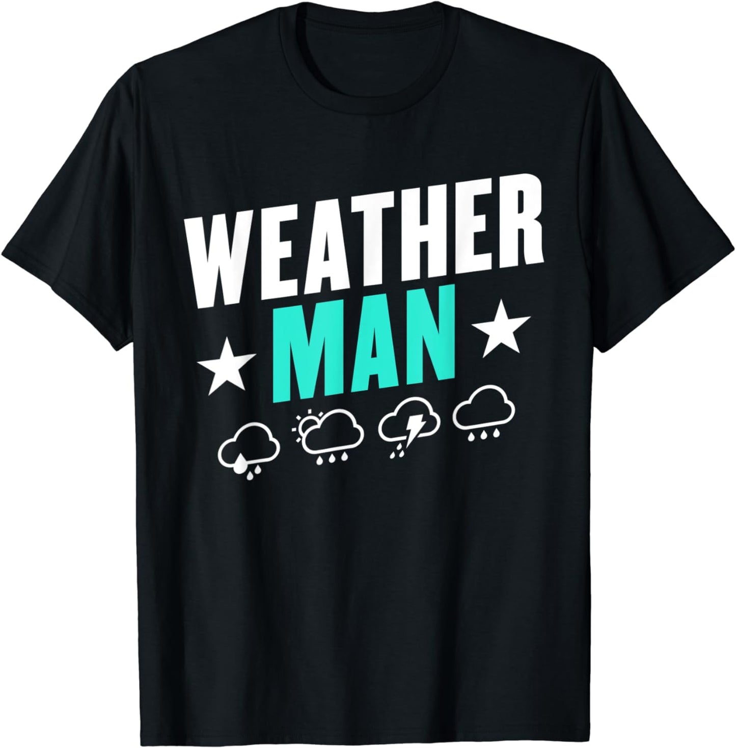 Weatherman Funny Storm Chaser Meteorologist Meteorology T-Shirt