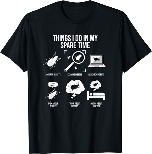 Things I Do In My Spare Time - Bug Collector Entomologist T-Shirt