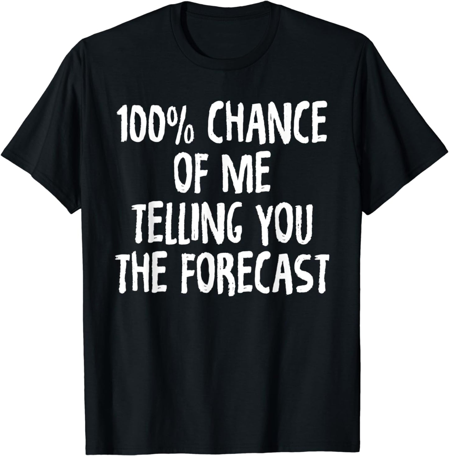 Funny Shirt Weather Forecast Tees Humor Men Women Kids Gifts T-Shirt