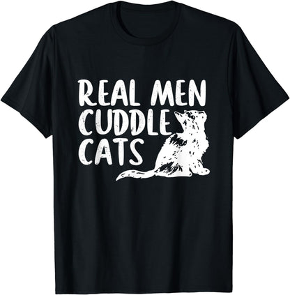 Real Men Cuddle Cats Tees - Funny Cat People Shirt For Men T-Shirt