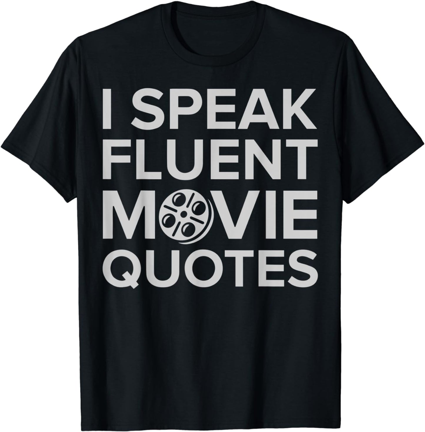 I Speak Fluent Movie Quotes T-Shirt-That Funny Shirt