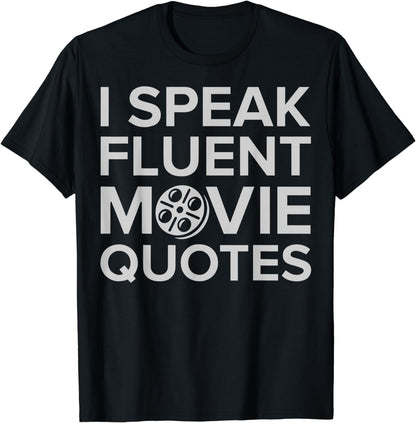 I Speak Fluent Movie Quotes T-Shirt-That Funny Shirt