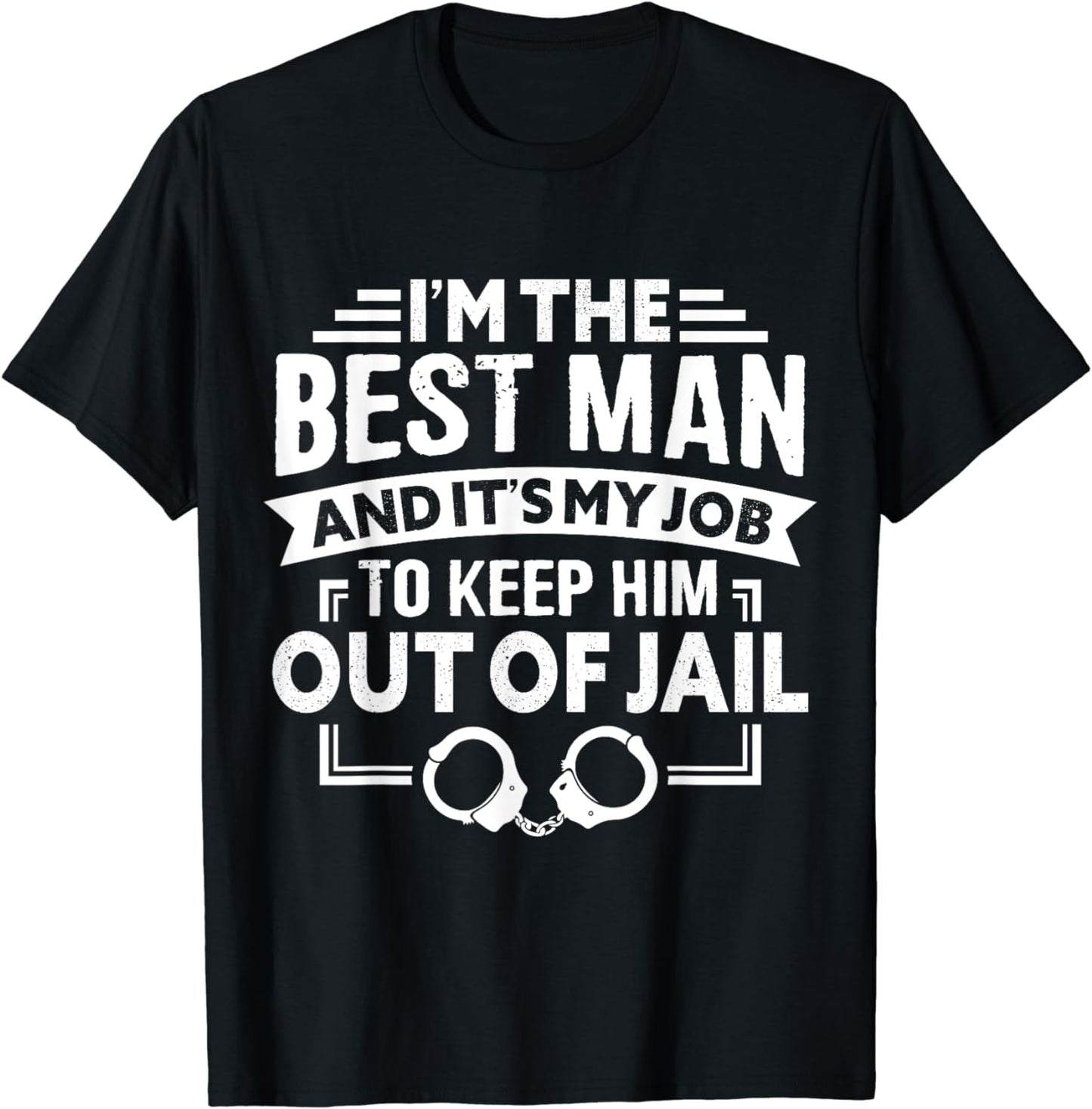 Best Man Wedding Groomsmen Funny Bridal Bachelor Party Mens T-Shirt