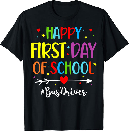 Happy First Day Of School Bus Driver Funny Back To School T-Shirt