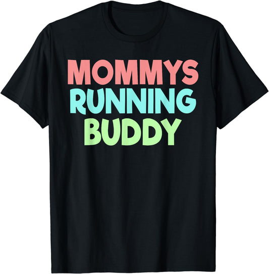 Mommy's Running Buddy Funny T-shirt