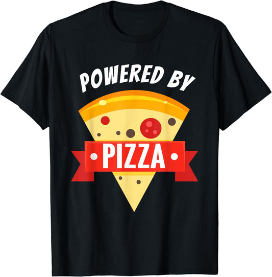Powered by Pizza - Food Lover Foodie T-Shirt