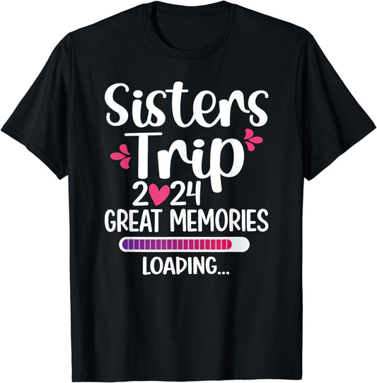 Sisters Trip 2024 Memories Vacation Travel Sisters Weekend T-Shirt