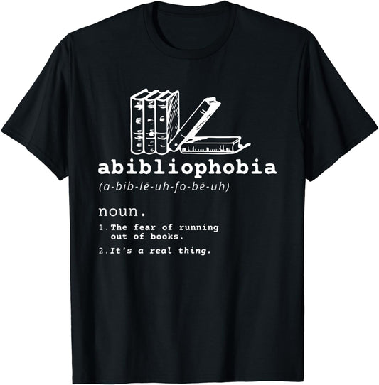 Abibliophobia - Funny Reading Bookworm Reader Gift T-Shirt