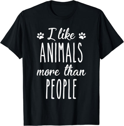 I like animals More than people Animal welfare Animal lovers T-Shirt