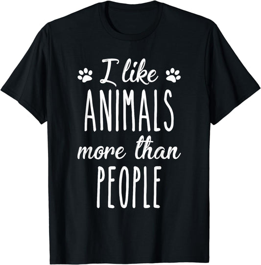 I like animals More than people Animal welfare Animal lovers T-Shirt