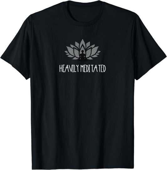 Funny Heavily Meditated Yoga Meditation T-Shirt