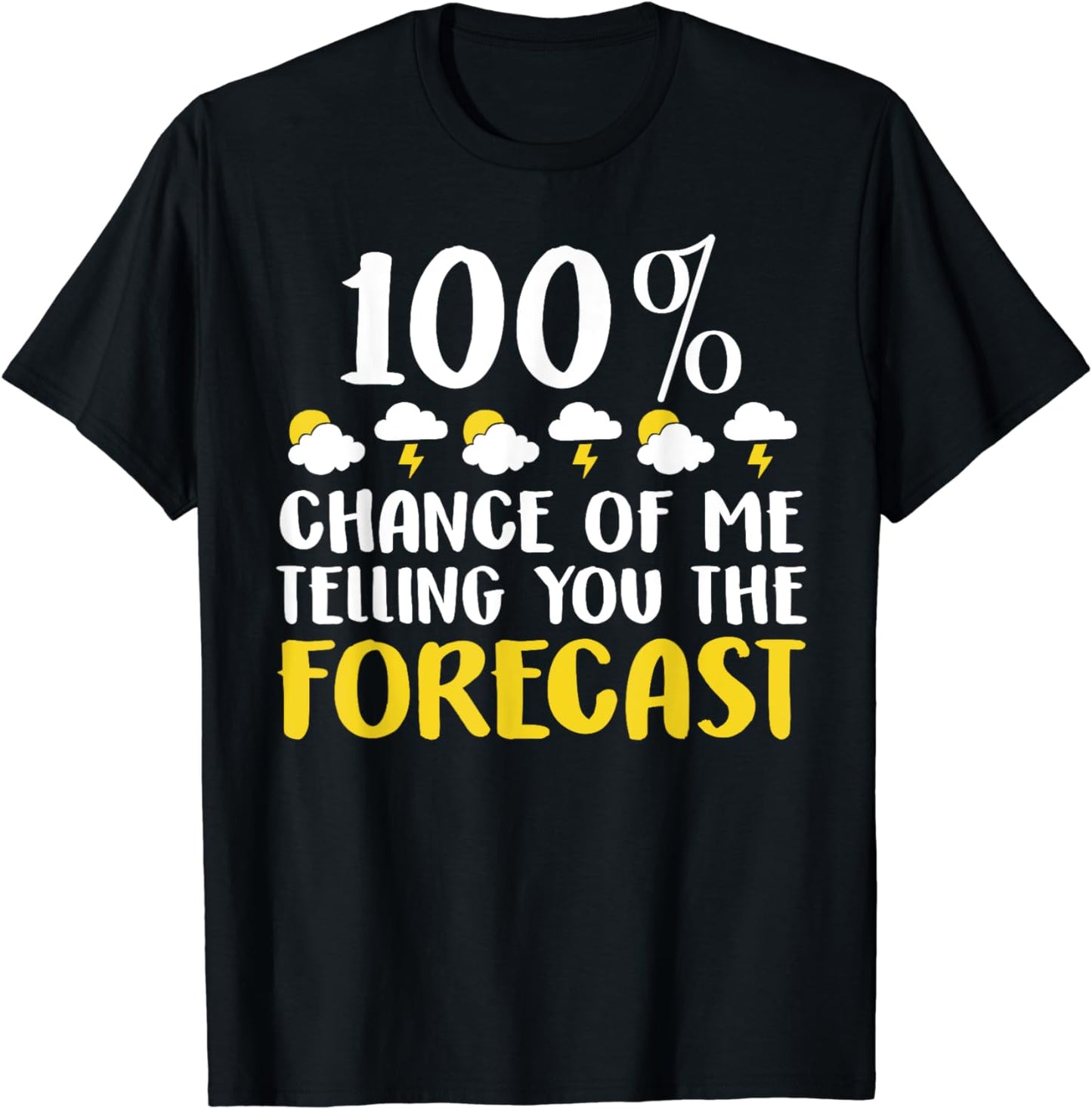 Funny Shirt Weather Forecast Tees Humor Men Women Kids Gifts T-Shirt