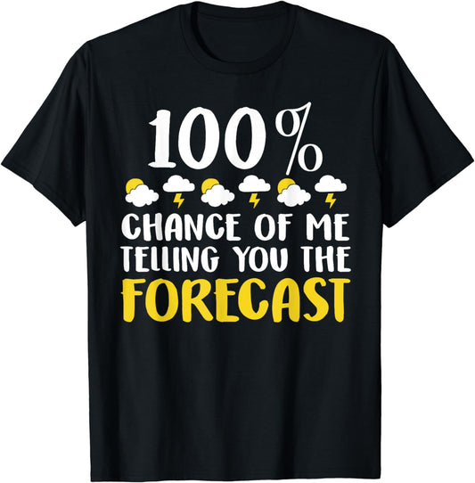 Funny Shirt Weather Forecast Tees Humor Men Women Kids Gifts T-Shirt