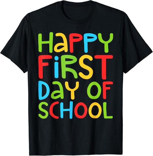 Happy First Day Of School T-Shirt Back To School Shirt T-Shirt