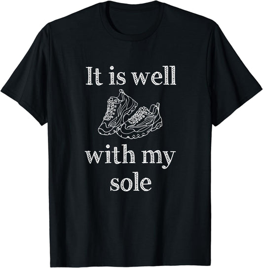 Funny Running Motivation T-Shirt | It Is Well With My Sole