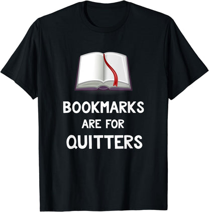 Bookmarks Are For Quitters T-Shirt Funny Reading Joke Gifts T-Shirt