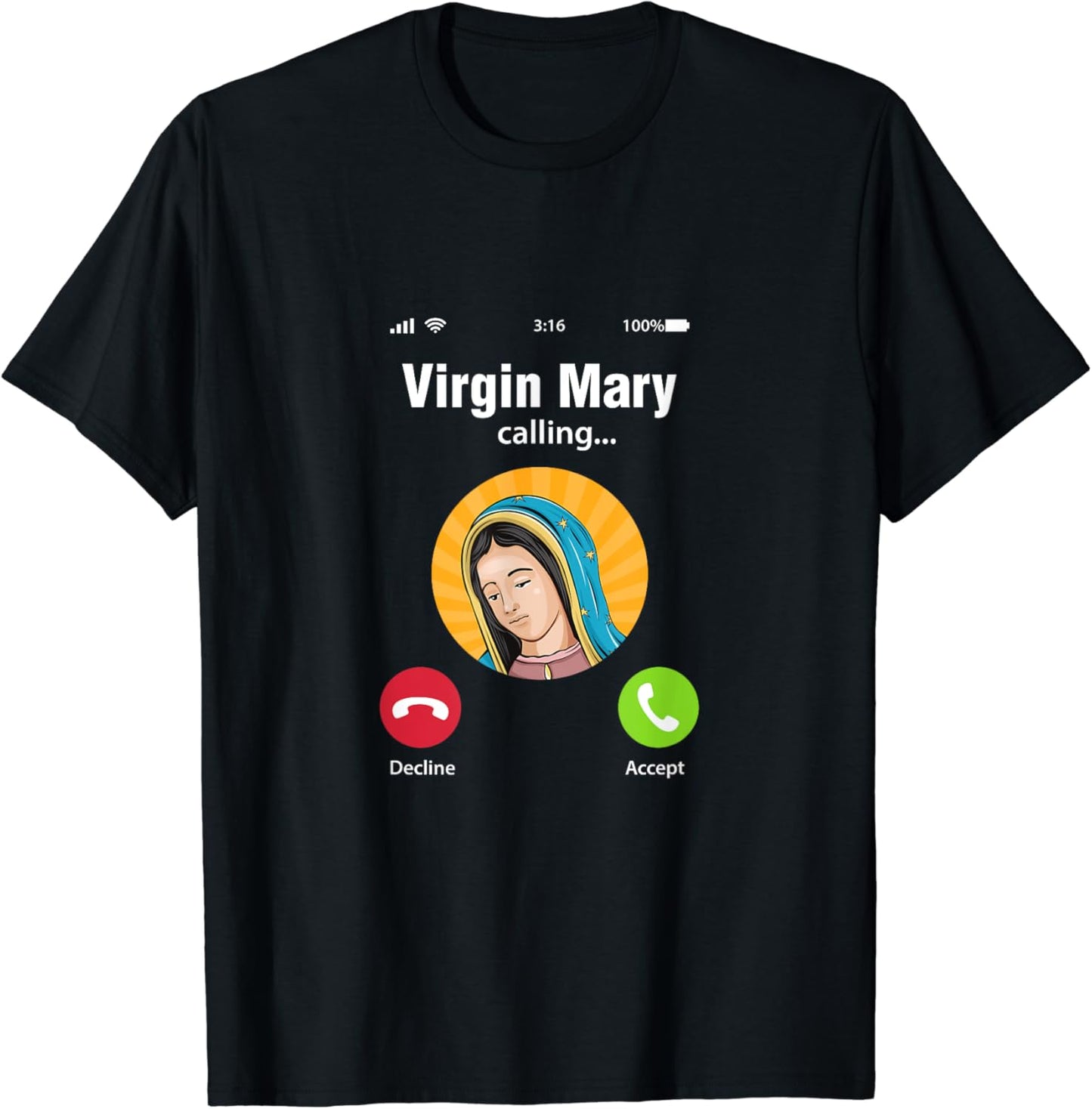 Virgin Mary Is Calling T-Shirt