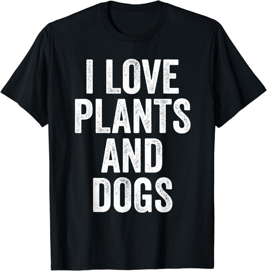 I Love Plants And Dogs Cute Plant Lover Gardener Gardening T-Shirt