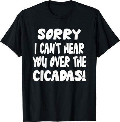 Funny Cicada Bug Lover Insect Invasion Summer Noise Quote T-Shirt