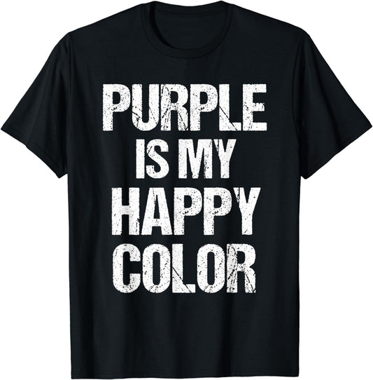 T-Shirt Funny Fun Purple Is My Happy Color