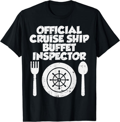 Cruise Ship Buffet Inspector Funny Cruising Vacation Gift T-Shirt