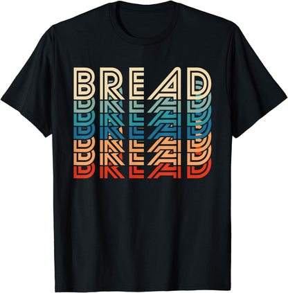 Funny Bread Retro Vintage Carb Gluten Food Lover Foodie T-Shirt