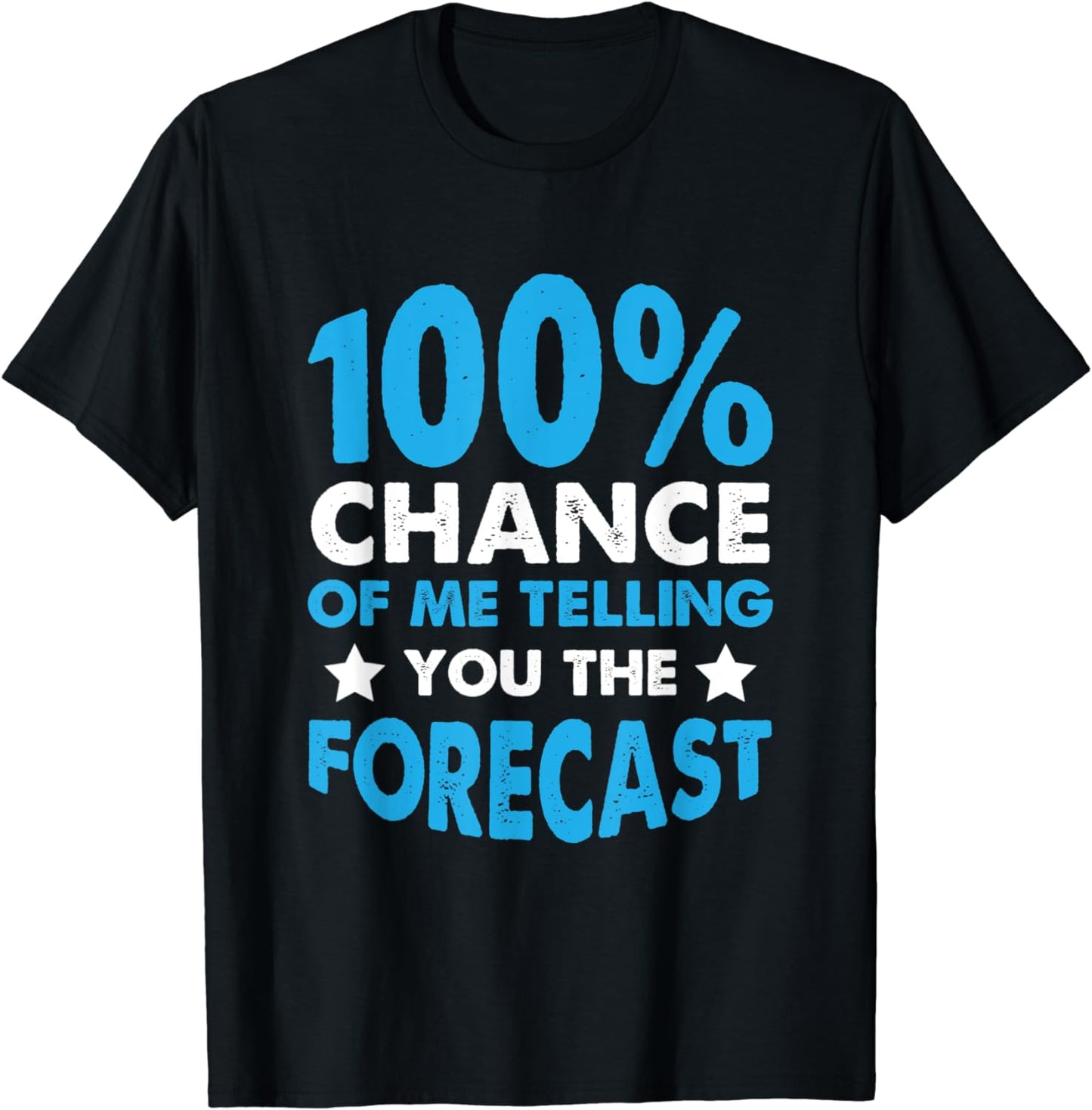 100% Chance Funny Weatherman Weather Man T-Shirt