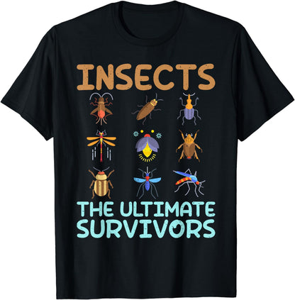 Insects the ulitmate Survivors Insect Lover T-Shirt