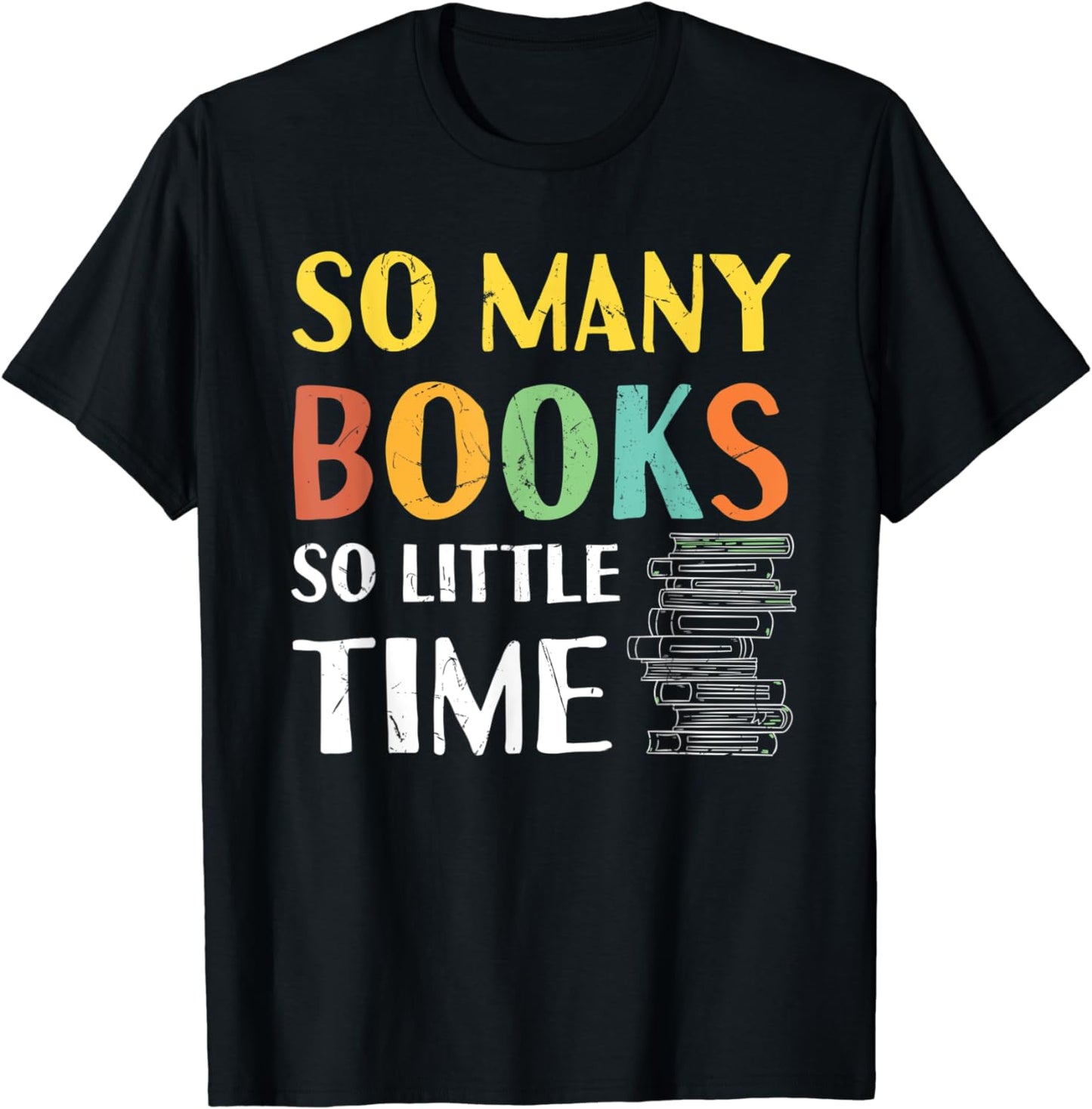 Funny So Many Books But So Little Time Reading Lovers gift T-Shirt