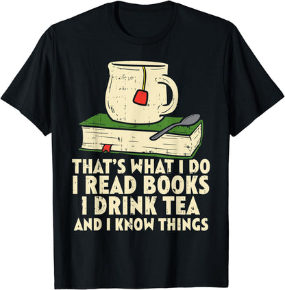 Read Books Drink Tea Know Things Funny Librarian Reader Gift T-Shirt