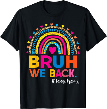 Cute Bruh We Back Teachers Kids Rainbow First Day Of School T-Shirt