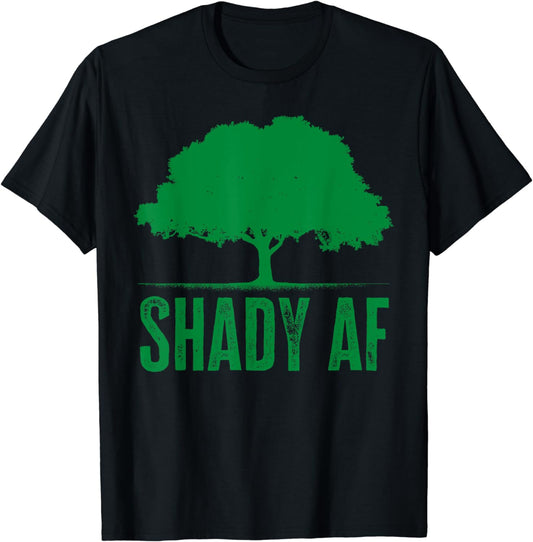Funny Tree Nature Pun Shady AF Grunge T-Shirt