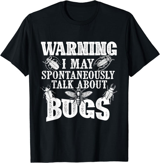 May Spontaneously Talk About Bugs - Entomology Insect Lover T-Shirt