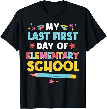 My Last First Day Of Elementary School Funny Primary School T-Shirt