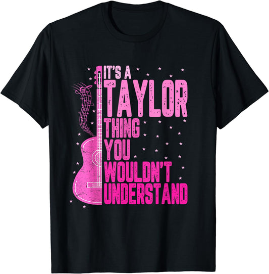 It's a Taylor Thing You Wouldn't Understand Women Men Kids T-Shirt