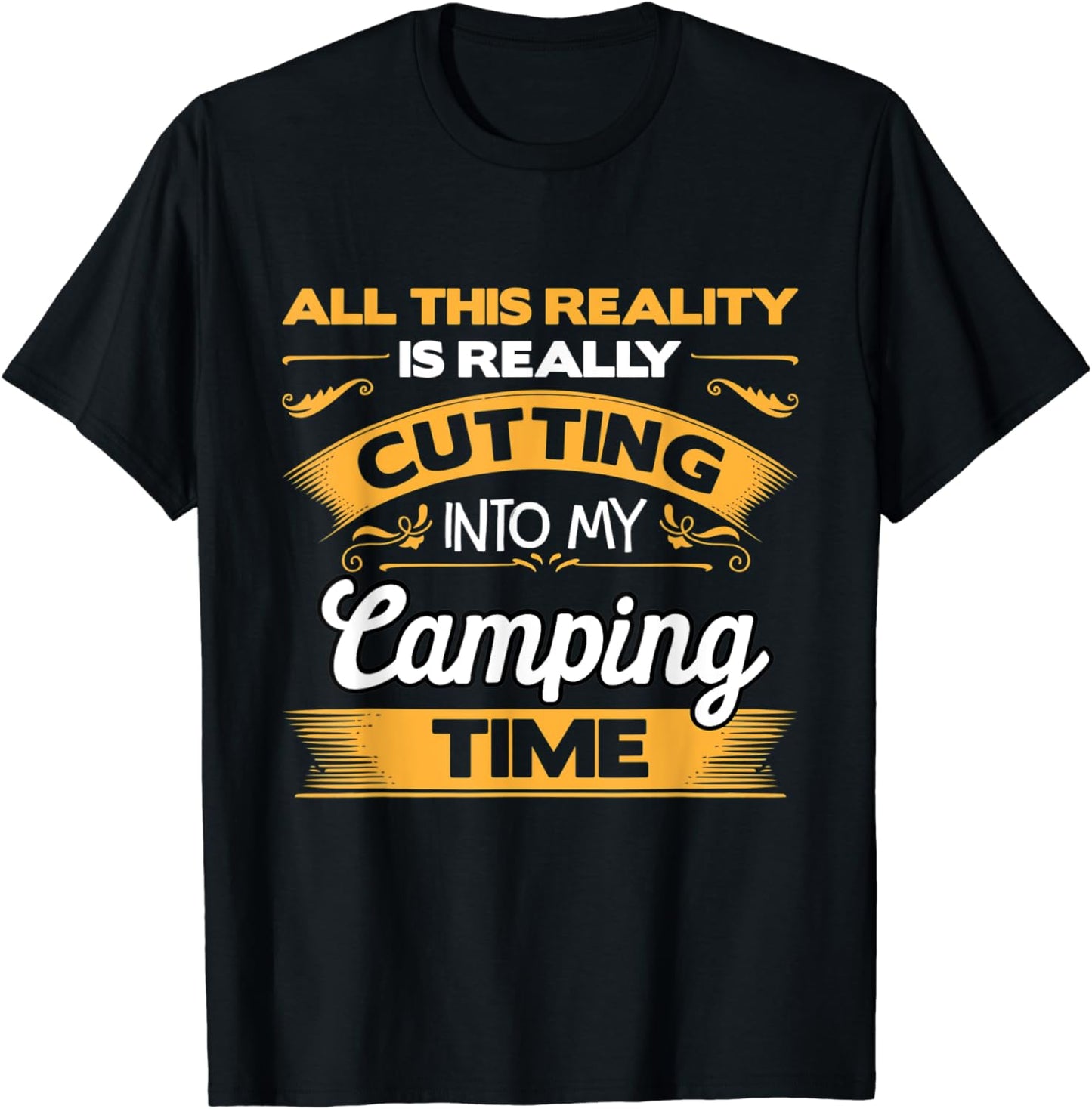 Cutting Into My Camping Time Funny Camper Humor Camp Hobby T-Shirt