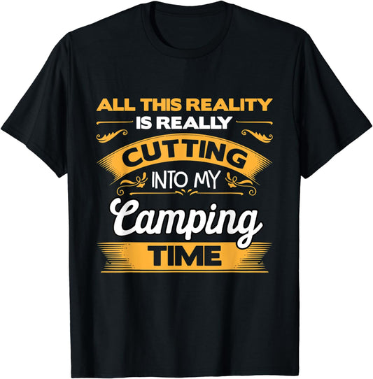 Cutting Into My Camping Time Funny Camper Humor Camp Hobby T-Shirt