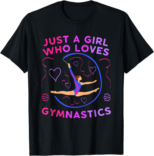 Just a Girl Who Loves Gymnastics T-Shirt Funny Gift Girls T-Shirt