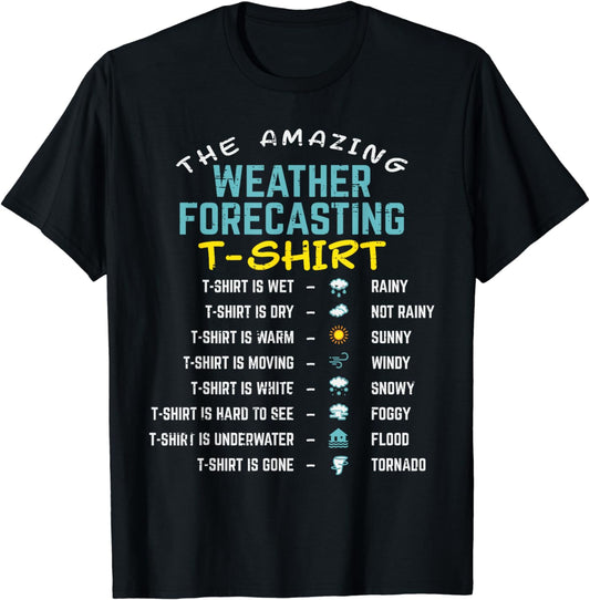 Meteorologist Weatherman - The Amazing Weather Forecasting T-Shirt